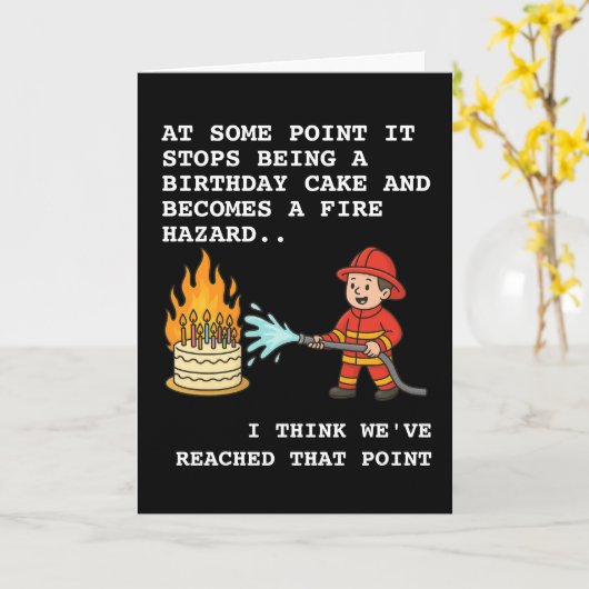 Your Birthday Cake is a Fire Hazard Firefighter カード (黄色い花)