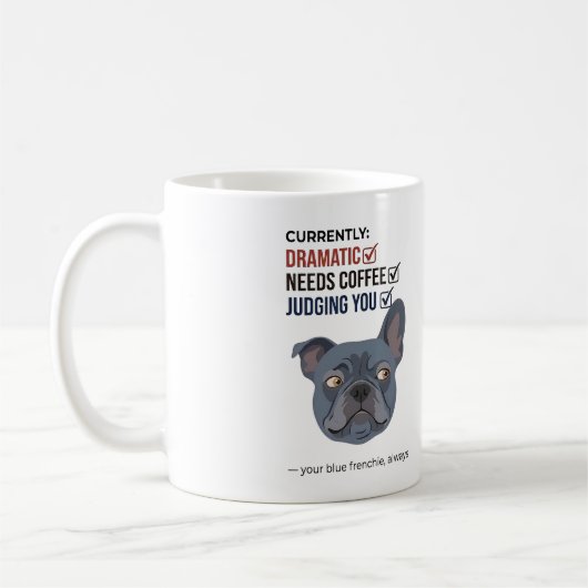 Your Blue Frenchie Is Judging Funny Design コーヒーマグカップ (左)