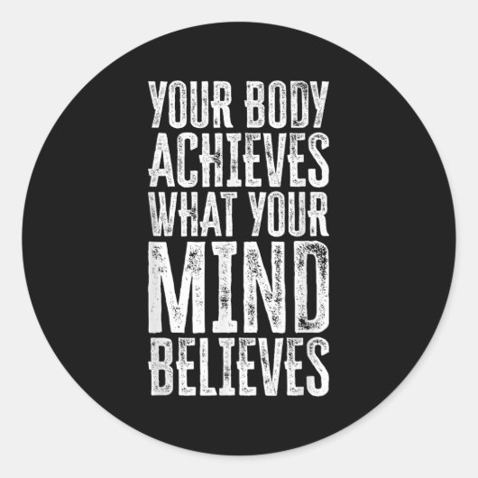 Your Body Achieves What Your Mind Believes Motivat ラウンドシール (正面)