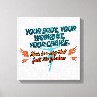 Your Body Your Workout Your Choice キャンバスプリント