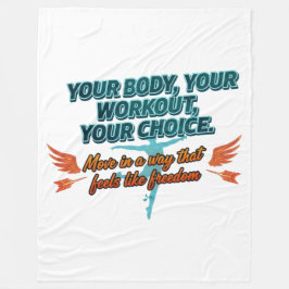 Your Body Your Workout Your Choice フリースブランケット