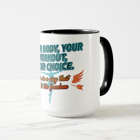 Your Body Your Workout Your Choice マグカップ (正面右)