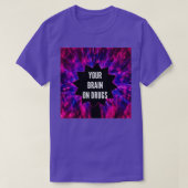 Your brain on Drugs Tシャツ (デザイン正面)