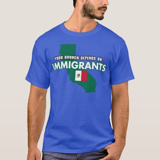 Your Brunch Depends On Immigrants Mexico Flag Tシャツ (正面)