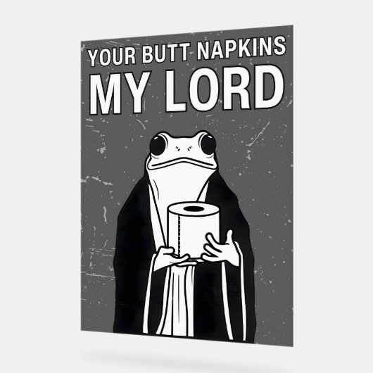 Your Butt Napkins My Lord  アクリルサイン (傾斜)