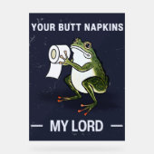 Your Butt Napkins My Lord アクリルサイン (正面)
