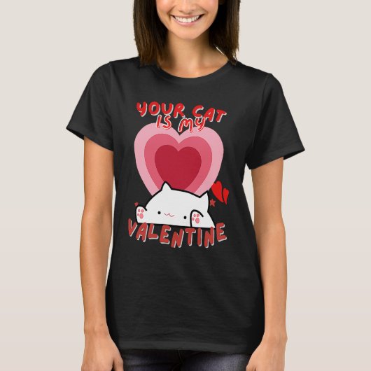 Your Cat Is My Valentine Cute Valentine's Day Tシャツ (正面)