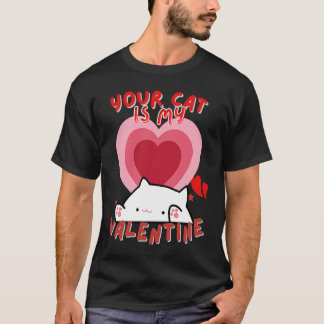 Your Cat Is My Valentine Cute Valentine's Day Tシャツ