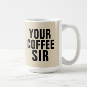 YOUR COFFEE SIR、夫またはボーイフレンドのマグカップ コーヒーマグカップ