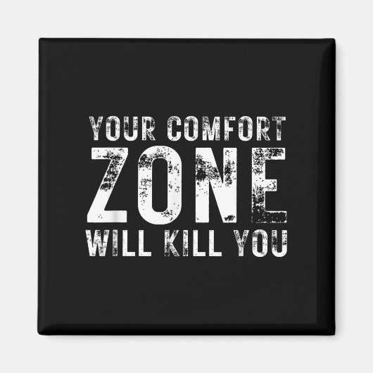 Your Comfort Zone Will Kill You Gym Motivational Y マグネット (正面)