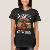 Your Crazy Is Showing You Might Wanna  Rooster Tシャツ (正面)
