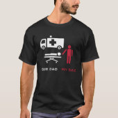 Your Dad First Aider Ambulance Technician EMT EMS Tシャツ (正面)