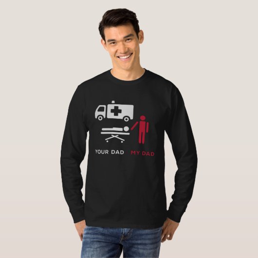 Your Dad First Aider Ambulance Technician EMT EMS Tシャツ (正面フル)