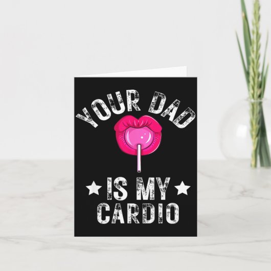 Your Dad Is My Cardio Funny Quotes Pun Humor Sarca カード (正面)