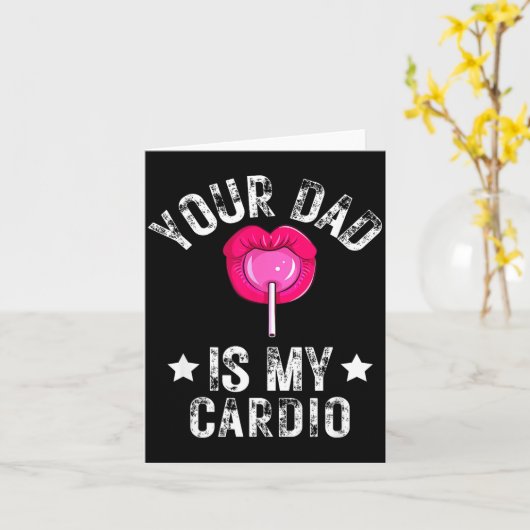 Your Dad Is My Cardio Funny Quotes Pun Humor Sarca カード (黄色い花)
