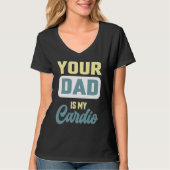 Your Dad Is My Cardio  Gym Partner Coffee Tシャツ (正面)