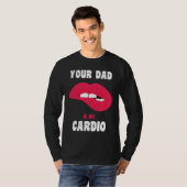 Your Dad Is My Cardio Juicy Lips Workout Hot Dad F Tシャツ (正面フル)