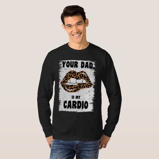 Your Dad Is My Cardio Leopard Lips Workout Hot Dad Tシャツ (正面フル)