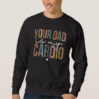 Your Dad Is My Cardio Leopard  Women Girls スウェットシャツ
