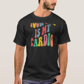 Your dad is my cardio retro groovy on back of   tシャツ (正面)