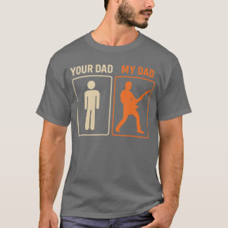 Your Dad My Dad Funny Guitar Guitarist Rock Father Tシャツ