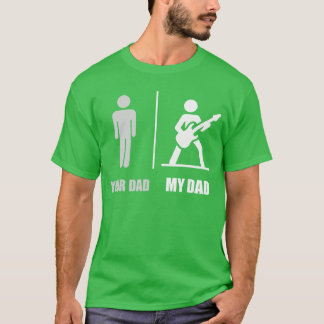 Your Dad My Dad Guitar Funny Rock Music Player Gui Tシャツ