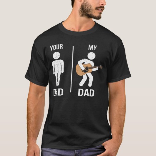 Your Dad My Dad Guitar Musician Dad Funny Fathers  Tシャツ (正面)