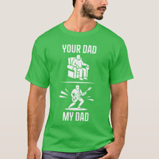 Your Dad My Dad Guitarist Artist Bass Guitar Dad F Tシャツ