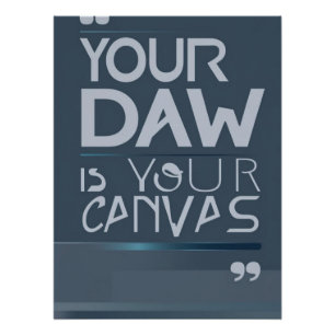Your DAW Is Your Canvas オプション2 ポスター