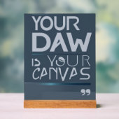 Your DAW is Your Canvas オプション3 アクリルサイン (ニュートラル)