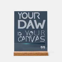 Your DAW is Your Canvas オプション3 アクリルサイン