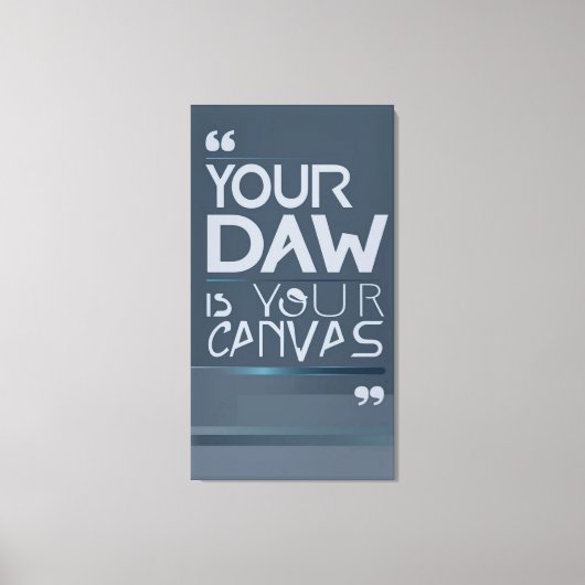 Your DAW Is Your Canvas 2 キャンバスプリント (正面)