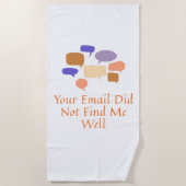 Your Email Did Not Find Me Well ビーチタオル (正面)