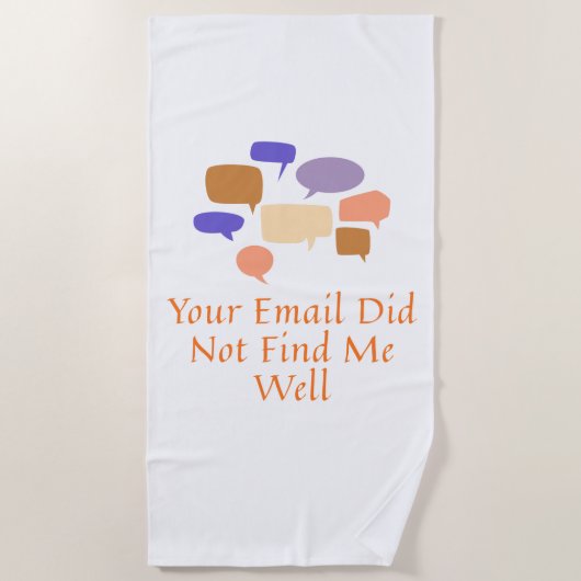 Your Email Did Not Find Me Well ビーチタオル (正面)