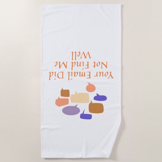 Your Email Did Not Find Me Well ビーチタオル (正面)