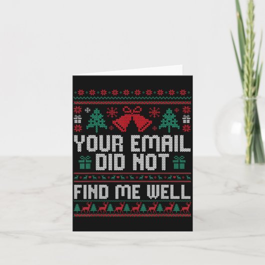 Your Email Did Not Find Me Well Ugly Christmas Off カード (正面)