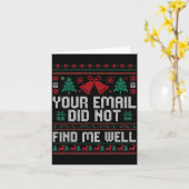 Your Email Did Not Find Me Well Ugly Christmas Off カード (黄色い花)
