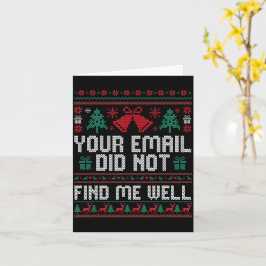 Your Email Did Not Find Me Well Ugly Christmas Off カード (黄色い花)