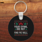 Your Email Did Not Find Me Well Ugly Christmas Off キーホルダー (正面)