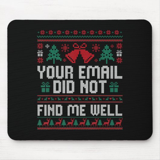 Your Email Did Not Find Me Well Ugly Christmas Off マウスパッド (正面)