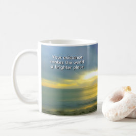 "Your Existence Makes the World a Brighter Place" コーヒーマグカップ