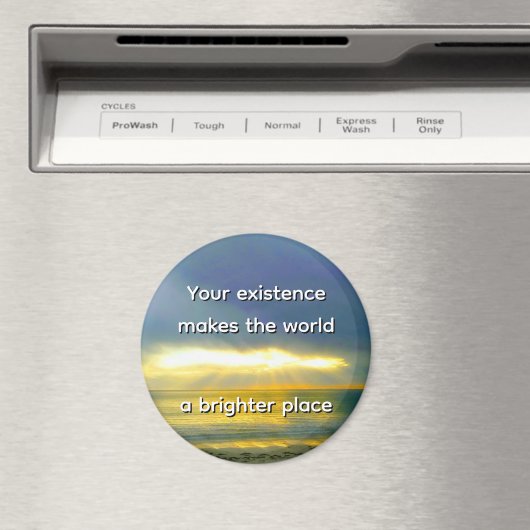 "Your Existence Makes the World a Brighter Place" マグネット (インサイチュ (食洗機))
