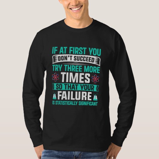 Your Failure Statistically Significant Chemistry Tシャツ (正面)