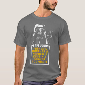 Your Fathers Brothers Cousins Nephews Former Room  Tシャツ