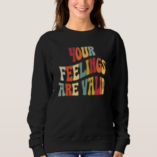 Your Feelings Are Valid Cute Retro Mental Health A スウェットシャツ (正面)