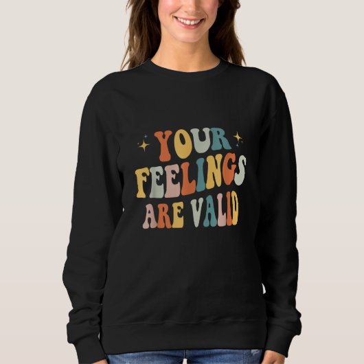 Your Feelings Are Valid Cute Retro Mental Health A スウェットシャツ (正面)