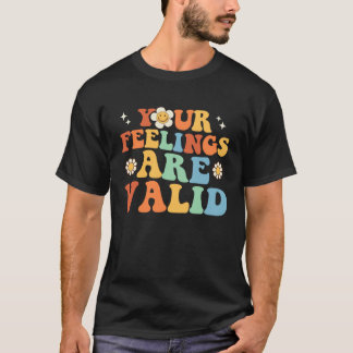 Your Feelings Are Valid Cute Retro Mental Health A Tシャツ