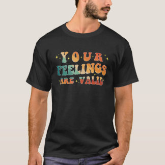 Your Feelings Are Valid Cute Retro Mental Health A Tシャツ