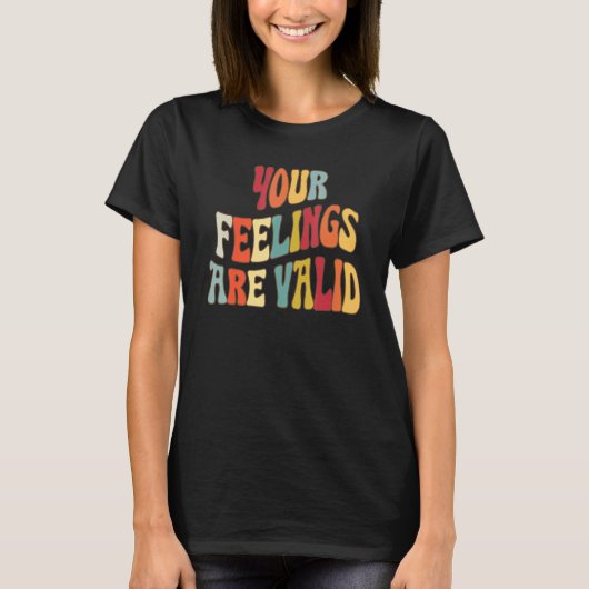 Your Feelings Are Valid Cute Retro Mental Health A Tシャツ (正面)