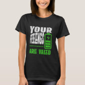 Your Feelings Are Valid Emotional Wellness Quote Tシャツ (正面)